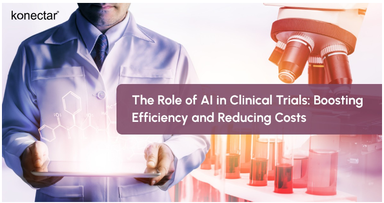 The Role of AI in Clinical Trials: Boosting Efficiency and Reducing Costs 