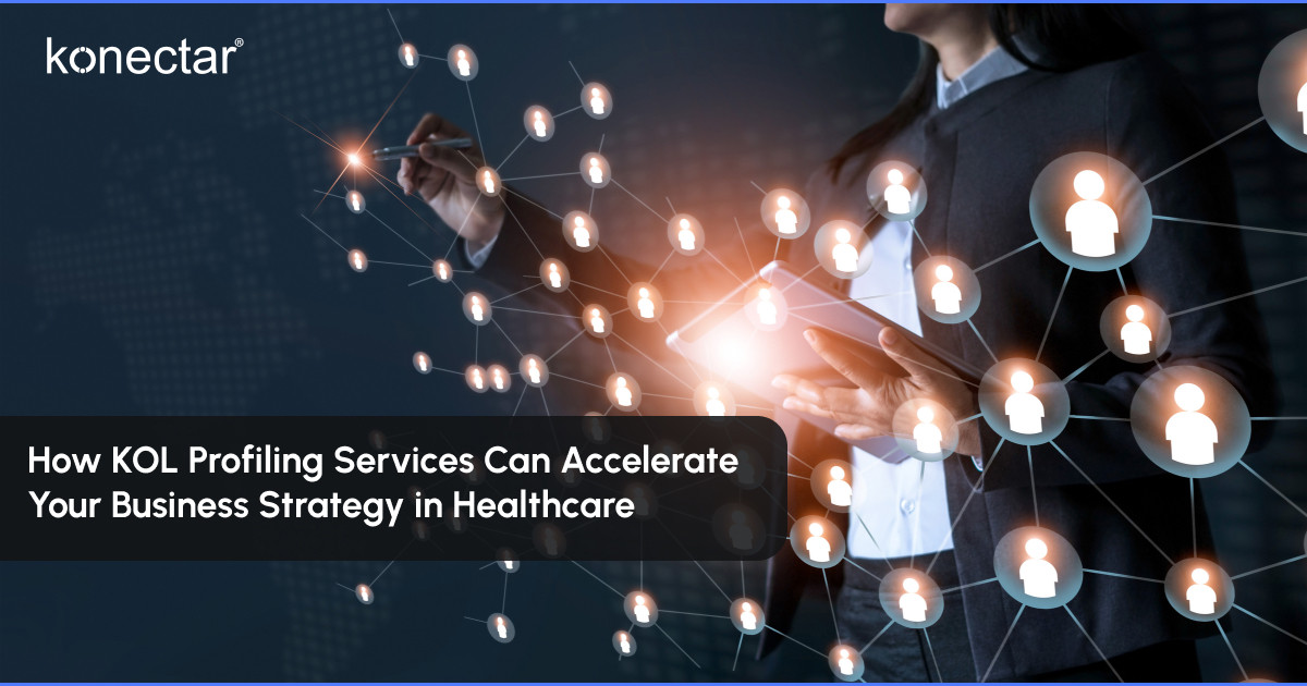 How KOL Profiling Services Can Accelerate Your Business Strategy in Healthcare