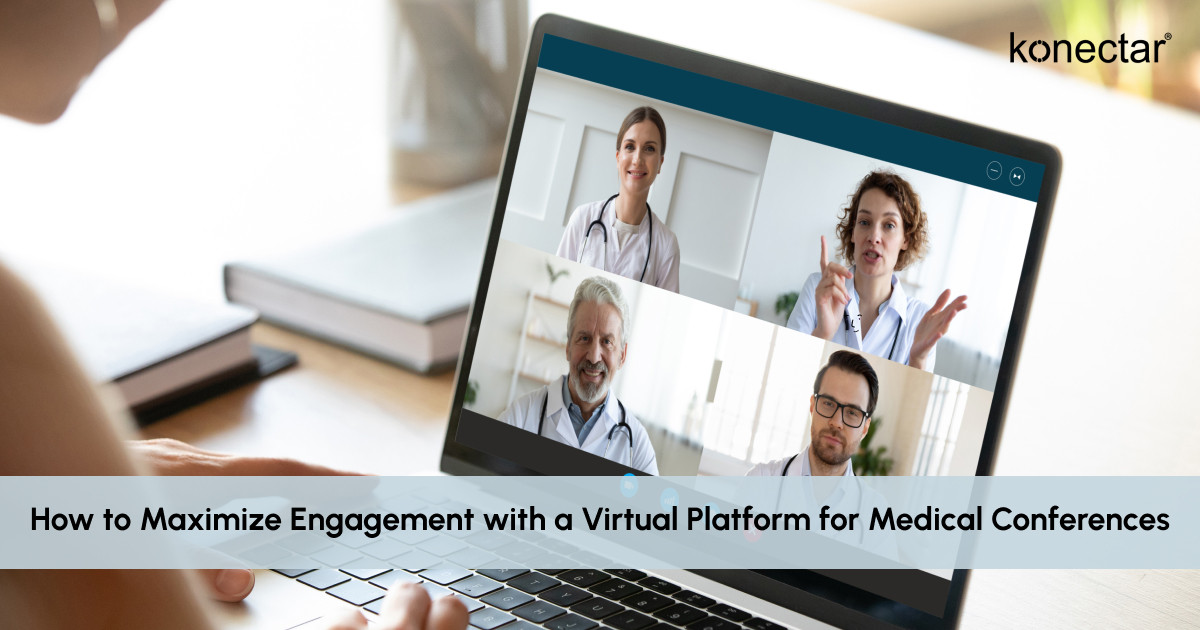 How to Maximize Engagement with a Virtual Platform for Medical Conferences